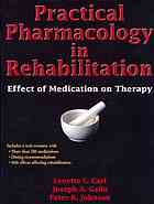 Practical Pharmacology In Rehabilitation Effect Of Medication On Therapy Lynette L Carl Joseph A Gallo Peter R Johnson