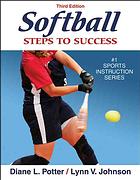 Softball Steps To Success 3rd Ed Diane L Potter Lynn V Johnson
