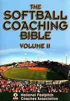 The Softball Coaching Bible Volume Ii National Fastpitch Coaches Association