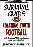 Survival Guide For Coaching Youth Football 3rd Edition Jim Dougherty Brandon Castel