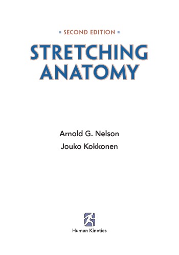 Stretching Anatomy Second Edition Arnold G Nelson Jouko Kokkonen