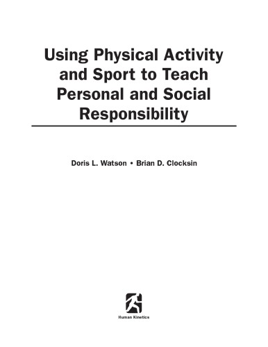 Using Physical Activity And Sport To Teach Personal And Social Responsibility Doris Watson Brian Clocksin