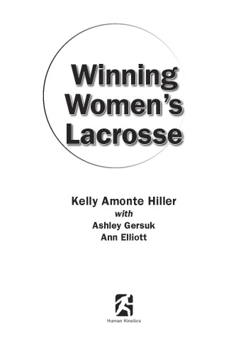 Winning Womens Lacrosse Kelly Amontehiller Ashley Gersuk Anne Elliott