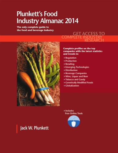 Plunketts Food Industry Almanac 2012 The Only Comprehensive Guide To Food Companies Trends Jack W Plunkett