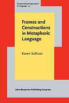 Frames And Constructions In Metaphoric Language Karen Sullivan