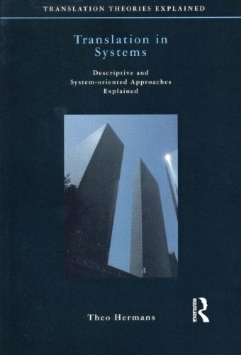 Translation In Systems Descriptive And Systemoriented Approaches Explained Reprint Theo Hermans