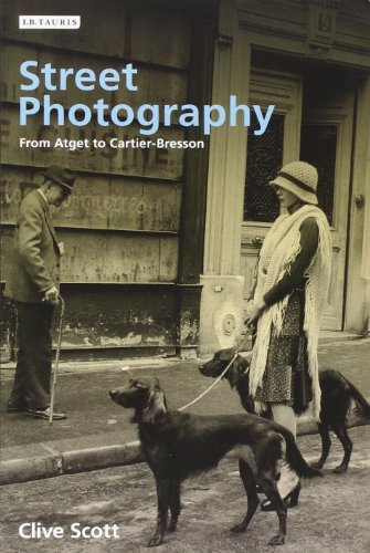 Street Photography From Atget To Cartierbresson Clive Scott