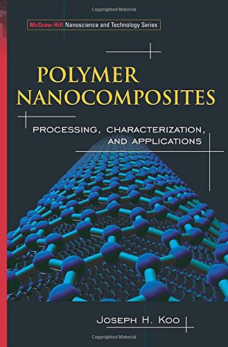 Polymer Nanocomposites Processing Characterization And Applications 1st Edition Joseph Koo
