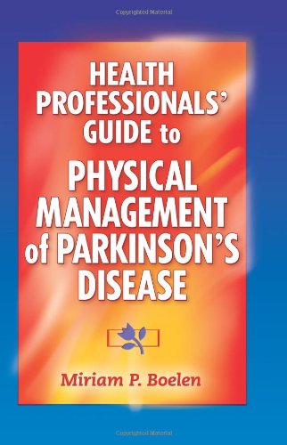 Health Professionals Guide To Physical Management Of Parkinsons Disease 1st Edition Miriam Boelen