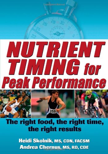 The Nutrient Timing For Peak Performance 1st Edition Heidi Skolnik
