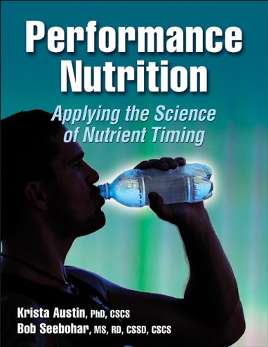 Performance Nutrition Applying The Science Of Nutrient Timing 1st Edition Krista Austin