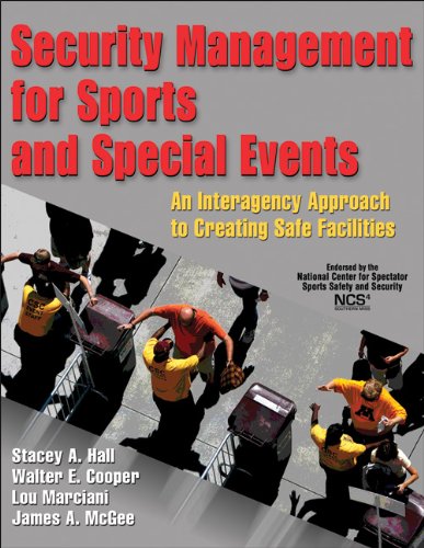 Security Management For Sports And Special Events An Interagency Approach To Creating Safe Facilities 1st Edition Stacey Hall