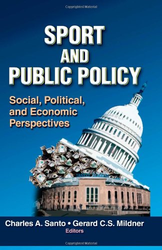 Sport And Public Policy Social Political And Economic Perspectives Charles Santo