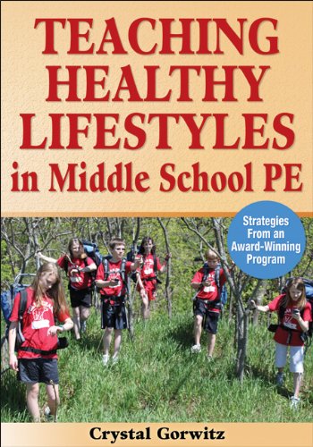 Teaching Healthy Lifestyles In Middle School Pe Strategies From An Awardwinning Program 1st Edition Crystal Gorwitz