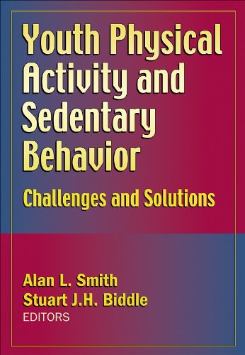 Youth Physical Activity And Sedentary Behavior Challenges And Solutions 1st Edition Alan L Smith