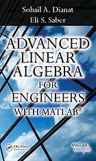 Advanced Linear Algebra For Engineers With Matlab Sohail A Dianat Eli Saber