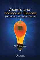 Atomic And Molecular Beams Production And Collimation C B Lucas