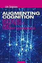 Augmenting Cognition 1st Ed Idan Segev Henry Markram