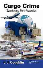Cargo Crime Security And Theft Prevention John J Coughlin