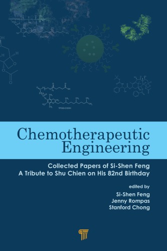 Chemotherapeutic Engineering Collected Papers Of Sishen Fenga Tribute To Shu Chien On His 82nd Birthday Sishen Feng Stanford Chong Jenny Rompas