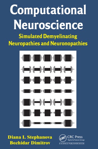 Computational Neuroscience Simulated Demyelinating Neuropathies And Neuronopathies Diana Ivanova Stephanova Bozhidar Dimitrov