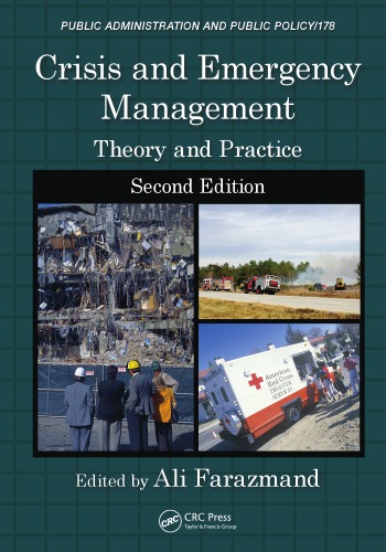 Crisis And Emergency Management Theory And Practice Second Edition 2nd Edition Louise K Comfort Affiliation University Of Pittsburgh William L Waugh Affiliation Georgia State University Beverly A Cigler Affiliation Penn State Harrisburg