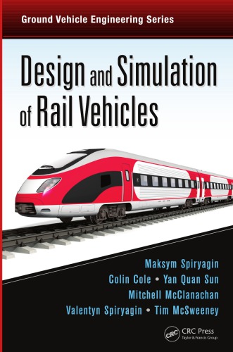Design And Simulation Of Rail Vehicles Maksym Spiryagincolin Coleyan Quan Sunmitchell Mcclanachanvalentyn Spiryaginall Authors