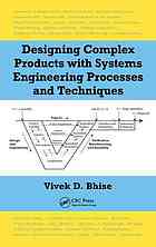 Designing Complex Products With Systems Engineering Processes And Techniques Vivek D Bhise