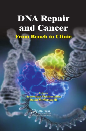 Dna Repair And Cancer From Bench To Clinic Srinivasan Madhusudan David M Wilson