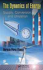 The Dynamics Of Energy Supply Conversion And Utilization H Perez Blanco