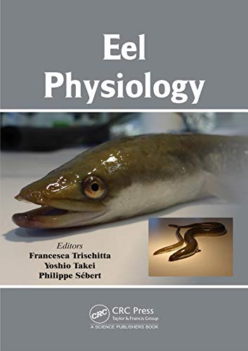 Eel Physiology 1st Edition Francesca Trischitta Yoshio Takei