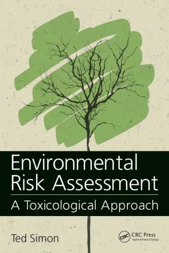 Environmental Risk Assessment A Toxicological Approach Ted Simon
