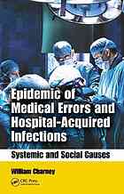 Epidemic Of Medical Errors And Hospitalacquired Infections Systemic And Social Causes William Charney