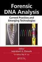 Forensic Dna Analysis Current Practices And Emerging Technologies Jaiprakash G Shewale Ray H Liu
