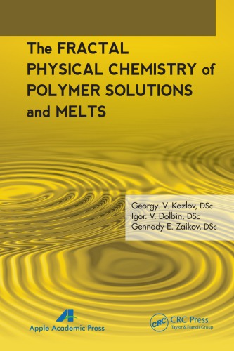 The Fractal Physical Chemistry Of Polymer Solutions And Melts G V Kozlov I V Dolbin G E Zaikov