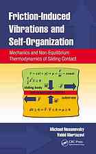 Frictioninduced Vibrations And Selforganization Mechanics And Nonequilibrium Thermodynamics Of Sliding Contact Michael Nosonovsky Vahid Mortazavi