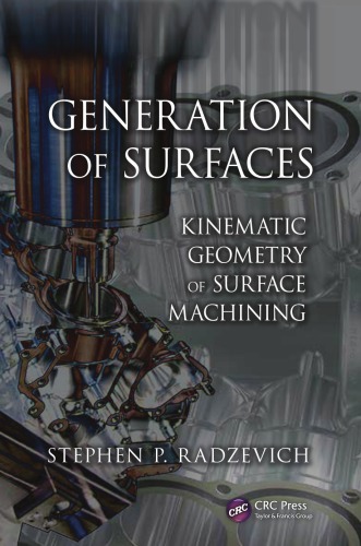 Generation Of Surfaces Kinematic Geometry Of Surface Machining S P Radzevich