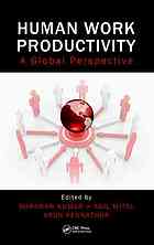 Human Work Productivity A Global Perspective Shrawan Kumar Anil Mital Arunkumar Pennathur