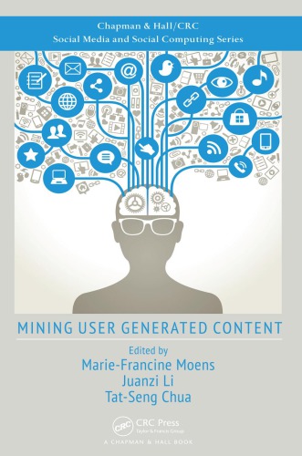 Mining User Generated Content 1st Mariefrancine Moens Juanzi Li Tatseng Chua Editors