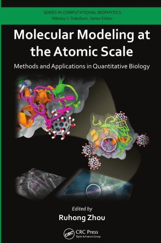 Molecular Modeling At The Atomic Scale Methods And Applications In Quantitative Biology Ruhong Zhou