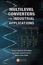 Multilevel Converters For Industrial Applications Sergio Alberto Gonzalez Santiago Andres Verne Maria Ines Valla