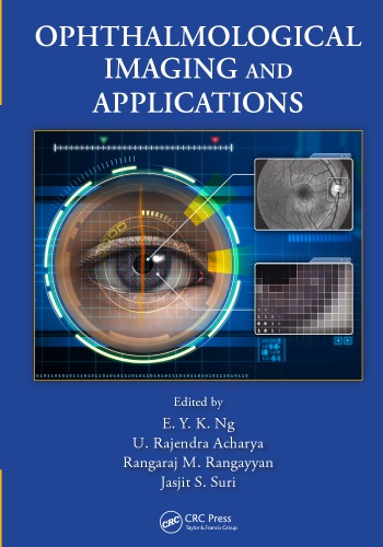 Ophthalmological Imaging And Applications Y K Eddie Ng Rajendra Acharya U Rangaraj M Rangayyan Jasjit S Suri