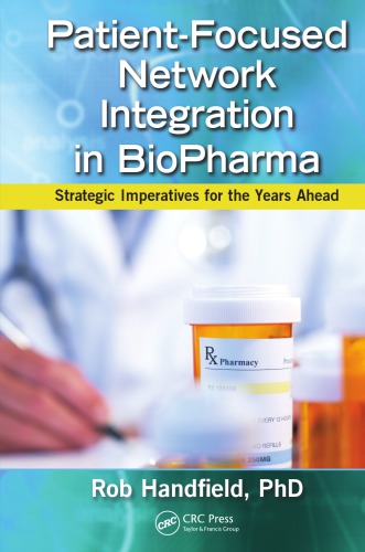 Patientfocused Network Integration In Biopharma Strategic Imperatives For The Years Ahead Robert B Handfield
