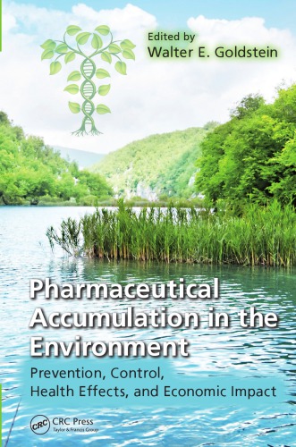 Pharmaceutical Accumulation In The Environment Prevention Control Health Effects And Economic Impact Walter E Goldstein