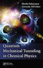 Quantum Mechanical Tunneling In Chemical Physics Hiroki Nakamura