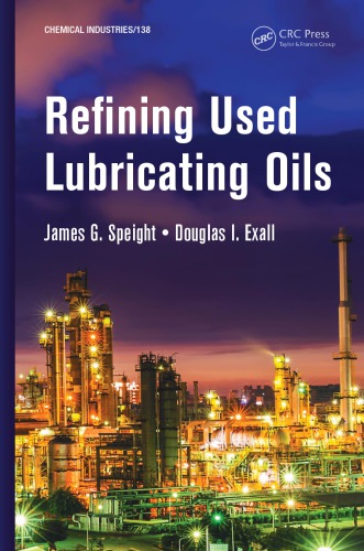 Refining Used Lubricating Oils James G Speight Douglas I Exall