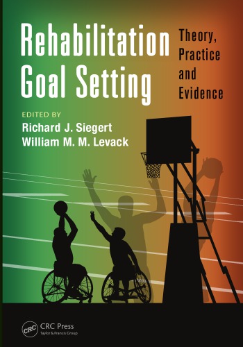 Rehabilitation Goal Setting Theory Practice And Evidence Siegert