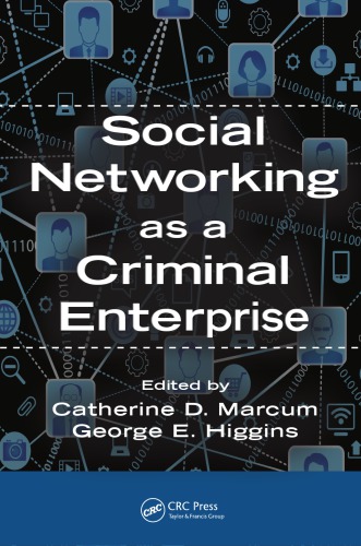 Social Networking As A Criminal Enterprise Catherine D Marcum George E Higgins