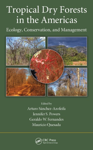 Tropical Dry Forests In The Americas Ecology Conservation And Management Gerardoarturo Sanchezazofeifa