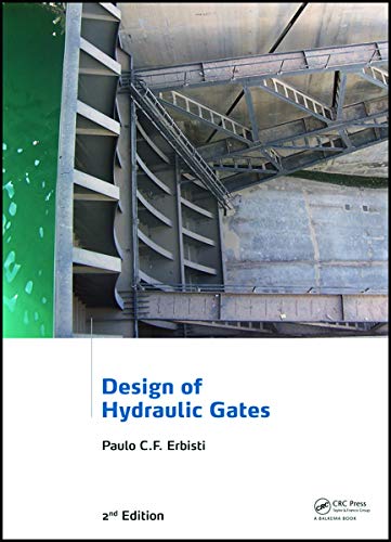 Design Of Hydraulic Gates 2nd Edition Erbisti Paulo Cf